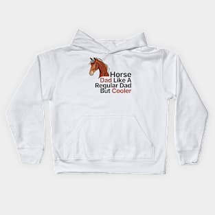 Horse Dad Like A Regular Dad But Cooler Kids Hoodie